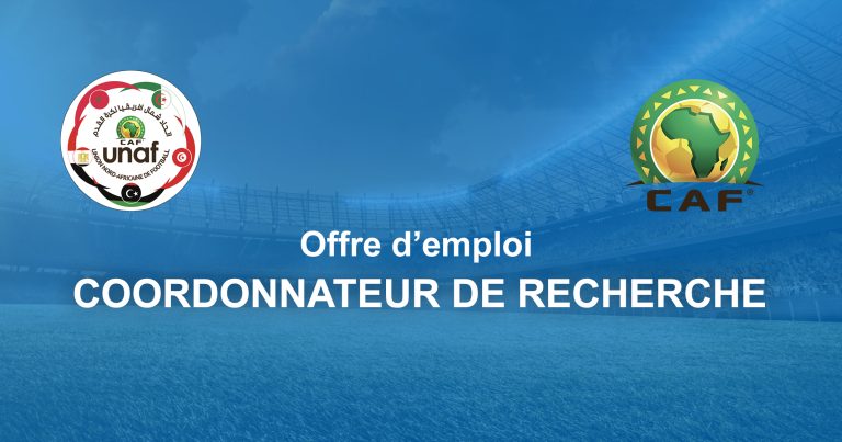 Offre d’emploi pour un poste de « COORDONNATEUR DE RECHERCHE » (Freelance) – auprès de l’Union Nord Africaine de Football (UNAF)